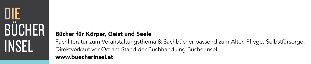 Fachliteratur zum Veranstaltungsthema & Sachbücher passend zum Alter, Pflege, Selbstfürsorge. Direktverkauf vor Ort am Stand der Buchhandlung Bücherinsel www.buecherinsel.at